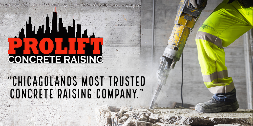 A concrete worker using a hammer chisel to break up concrete. The ProLift Concrete Logo is positioned on the top left-hand side of the image with "Chicagoland's Most Trusted Concrete Raising Company" captioned below.